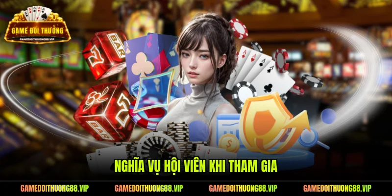 Nghĩa vụ hội viên khi tham gia