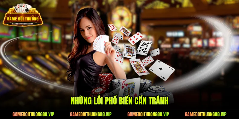 Những lỗi phổ biến cần tránh